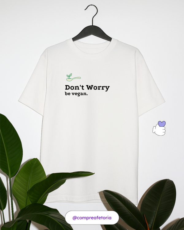 Camiseta Branca - Don't worry be vegan